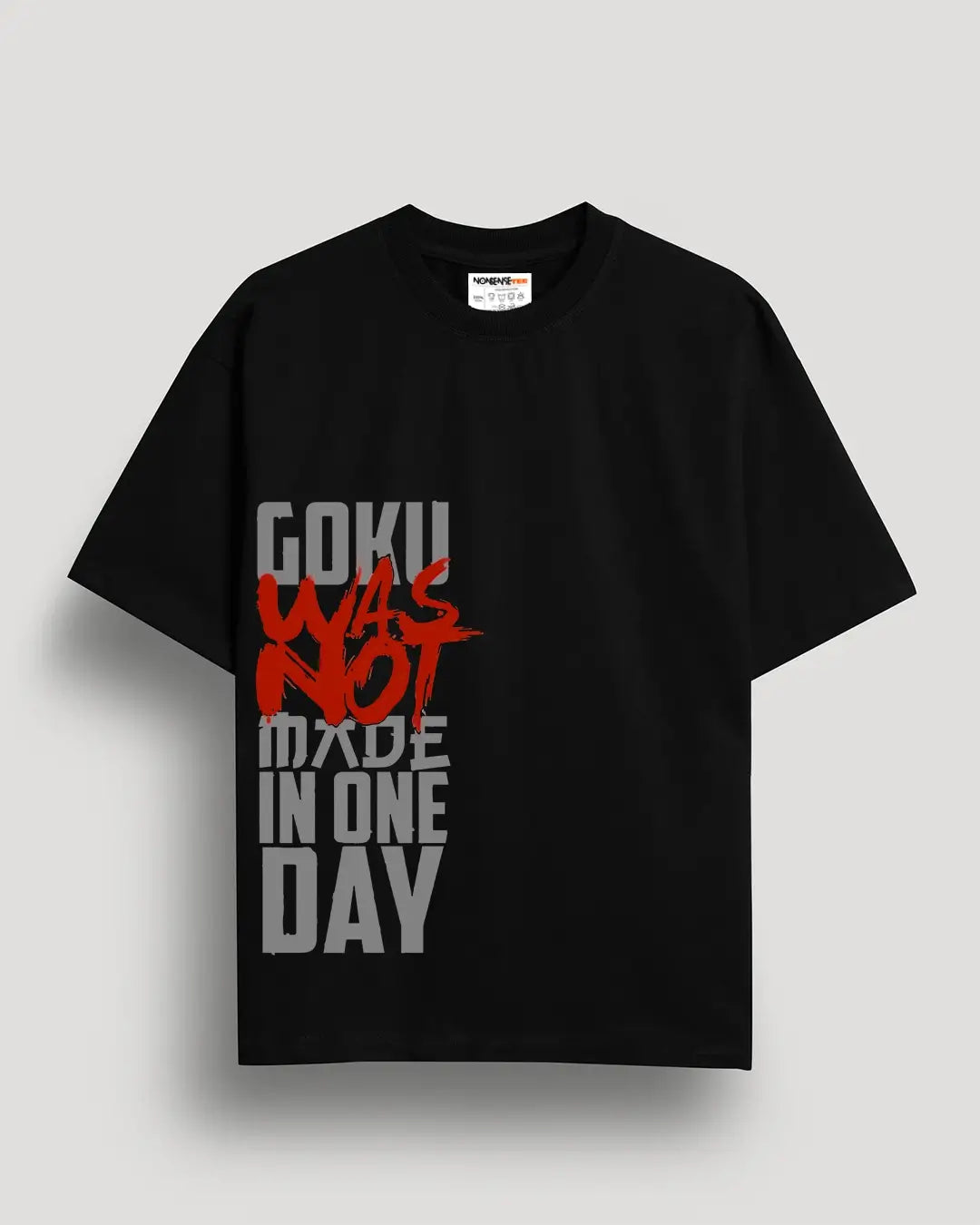 Goku Was Not Made In One Day – Anime DBZ (Dragon Ball Z) Oversized T-shirt Collection By NONSENSETEE